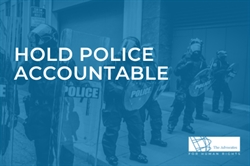 [ai] Police officers in riot gear standing in a line, holding shields and facing forward on a city street. Text overlay reads 'HOLD POLICE ACCOUNTABLE'. A logo for 'The Advocates for Human Rights' is visible in the bottom right corner.